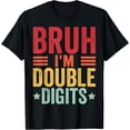 thumbnail image 1 of Bruh I'm Double Digits 10th Birthday Gifts 10 Year Old Boy T-Shirt, 1 of 4