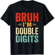 Bruh Im Double Digits 10th Birthday Gifts 10 Year Old Boy T-Shirt