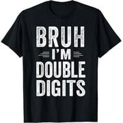 Bruh Im Double Digits 10th Birthday Gifts 10 Year Old Boy T-Shirt