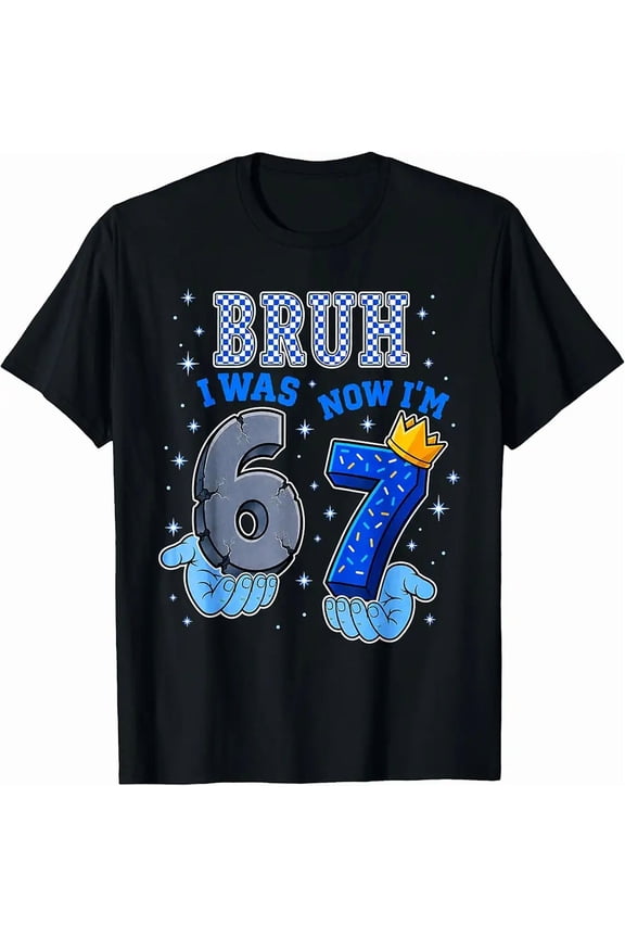 Bruh I was 6 Now Im 7 Years Old Birthday 7th Six Seven Boy T-Shirt