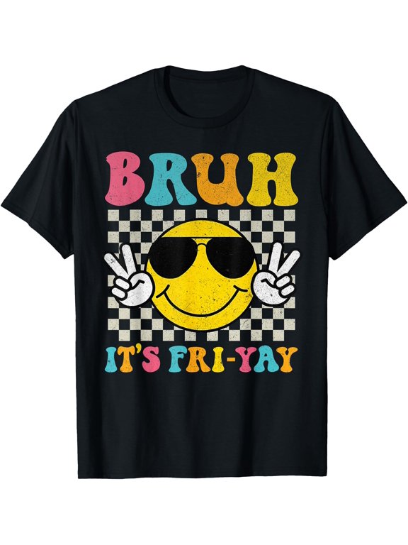 Bruh It' Fri Yay Friday Weekend Smile Face Teacher Student T-Shirt