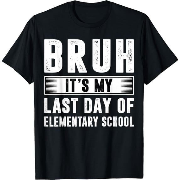 Sammer Weekend Bruh It' My Last Day Of Elementary School Summer Vacation T-Shirt ...