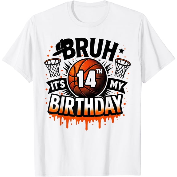 Bruh It'S My 14Th Birthday Basketball Boys 14 Years Old Bday T-Shirt, Unisex T-Shirt