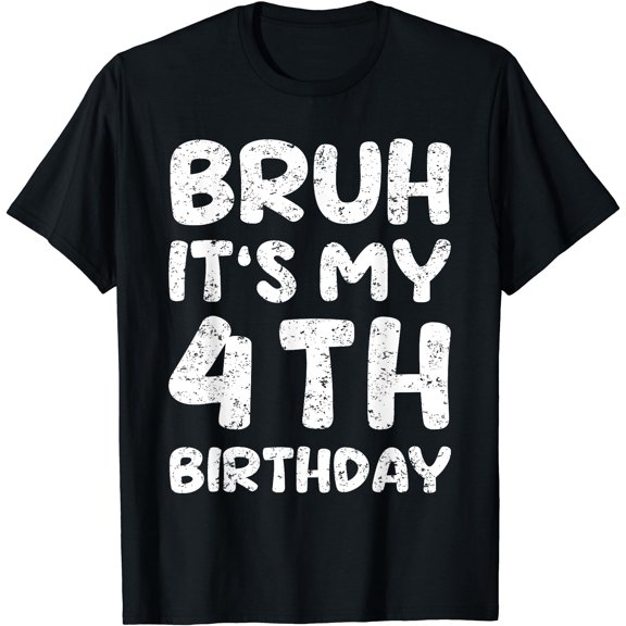 Bruh It'S My 4Th Birthday 4 Year Old Birthday T-Shirt