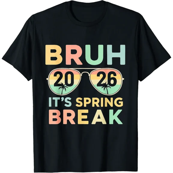 Bruh It'S Spring Break Teen College Vacation T-Shirt
