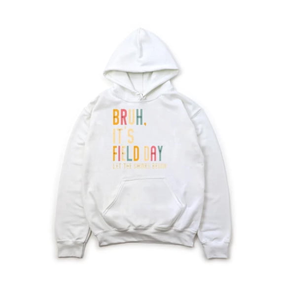 Bruh It’s Field Day Summer Vacation Funny Kid School Event Humor Hoodie, for men & women, up to size 5XL