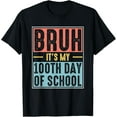 thumbnail image 1 of Bruh It's My 100th Day of School | 100 Days of School T-Shirt Shirts, 1 of 3