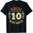 thumbnail image 1 of Bruh It's My 10th Birthday 10 Year Old Vintage Emblem T-ShirtMen's and women's gift, black and white T-shirt, size: Extra large S-4XL, 1 of 4