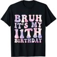 thumbnail image 1 of t-shirt Bruh It's My 11th Birthday 11 Year Old Birthday mens，black，women，funny，journey，Crew Neck, Short Sleeve,printing, 1 of 4