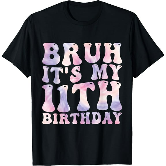 t-shirt Bruh It's My 11th Birthday 11 Year Old Birthday mens，black，women，funny，journey，Crew Neck, Short Sleeve,printing