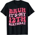 thumbnail image 1 of Bruh It's My 12th Birthday 12 Year Old Birthday For Girls T-Shirt, 1 of 4