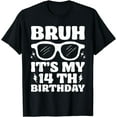 thumbnail image 1 of Bruh It's My 14th Birthday 14 Year Old Birthday T-Shirt, 1 of 4