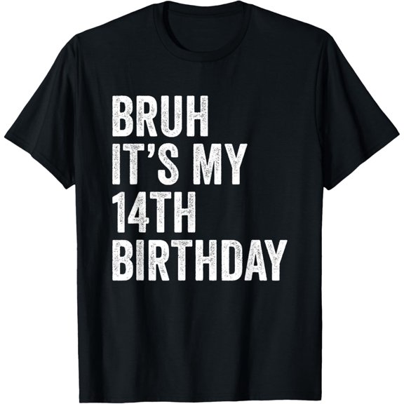 Bruh It's My 14th Birthday Funny Graphic T-Shirt Retro Distressed Style Birthday Gift Apparel