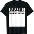 thumbnail image 1 of Bruh It's My 14th Birthday Sign My Shirt 14 Years Old Party T-Shirt, 1 of 3