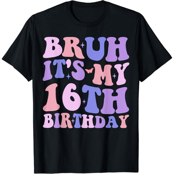 Bruh It's My 16th Birthday 16 Years Old Birthday Girls Boys T-Shirt100% cotton