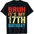 thumbnail image 1 of Bruh It's My 17th Birthday 17 Years Old Birthday Vintage T-Shirt, 1 of 4