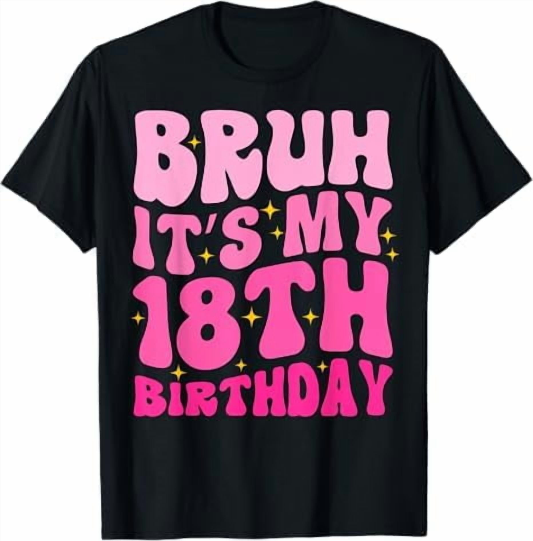 Greenink Bruh It's My 18th Birthday 18 Year Old Cute Groovy Pink Girls ...