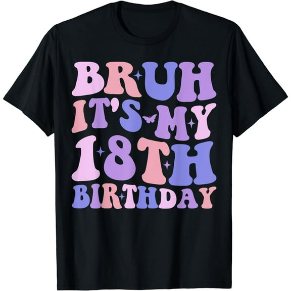 Bruh It's My 18th Birthday Matching 18 Years Old birthday T-Shirt