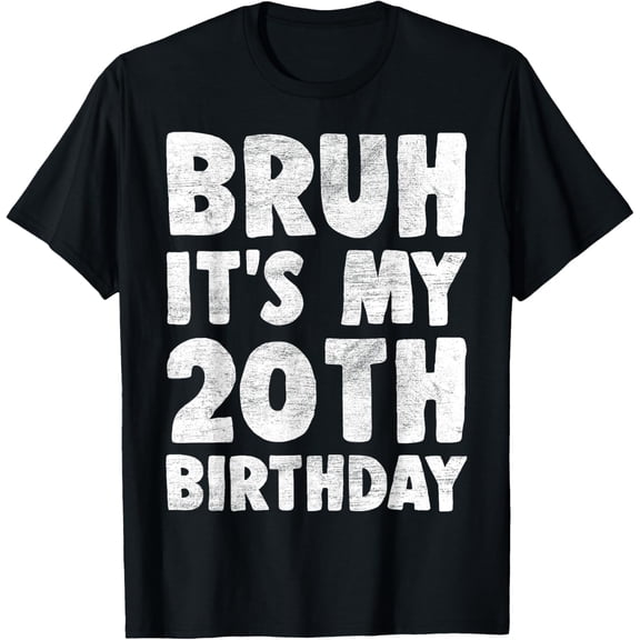 Bruh It's My 20th Birthday 20 Year Old Birthday Boys Kids T-Shirt100% cotton
