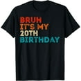 thumbnail image 1 of Bruh It's My 20th Birthday 20 Years Old 20th Birthday T-Shirt, 1 of 4