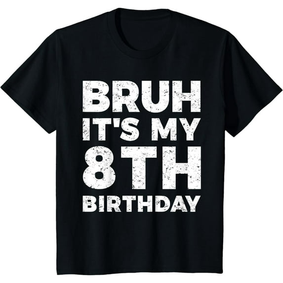Bruh It's My 8th Birthday 8 Year Old Birthday T-Shirt