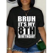 Bruh Its My 8th Birthday 8yr Im 8 Year Old Birthday Gift T-Shirt Graphic Tee summer Tops For Women Round Neck Fashion Cotton shirts