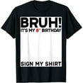 thumbnail image 1 of Bruh It's My 8th Birthday Sign My 8 Years Old Birthday T-Shirt Tops Tee, 1 of 4