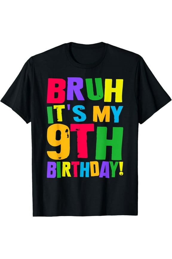 Bruh It's My 9th Birthday Party Nine 9 Year Old Boys Girls T-Shirt