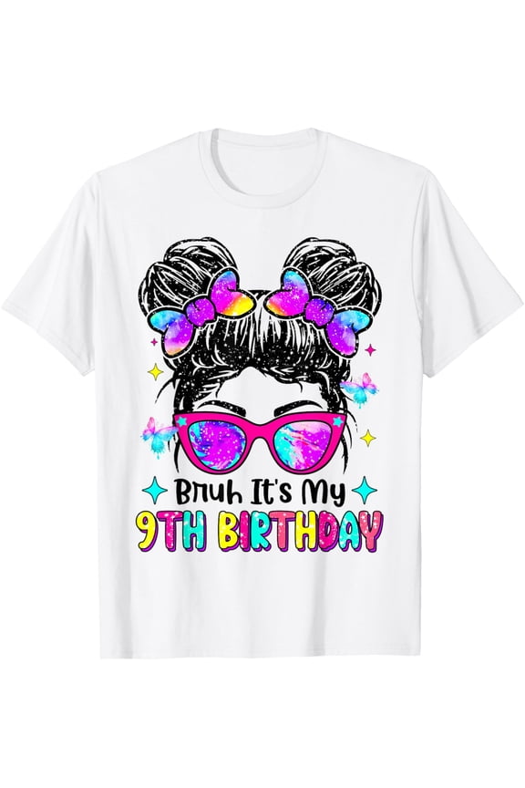 Bruh It's My 9th Birthday Retro 9 Year Old Birthday 9yr Girl T-ShirtMen and women, White T-shirt, size: Extra large