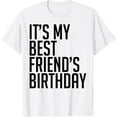 thumbnail image 1 of Bruh It's My Best Friend's Birthday Omg Sarcasm Happy Funny T-Shirt mens t shirt，white，women，funny，misfits，men，journey, 1 of 4