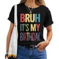 thumbnail image 1 of Bruh It's My Birthday For Ns Boys Girls Women T-Shirt - Funny Celebration Party Apparel, Unique Graphic Tee, Perfect Gift for Him or Her, All Ages, 1 of 3