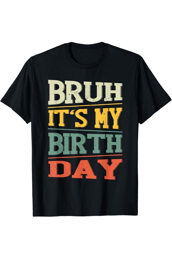 Bruh It's My Birthday Funny Bday Party Meme Kids Boys Teens T-Shirt