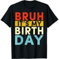 thumbnail image 1 of Bruh It's My Birthday T-Shirt, 1 of 3