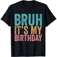 thumbnail image 1 of Bruh It's My Birthday T-Shirt, 1 of 4