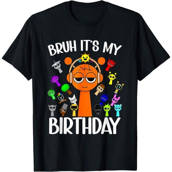 Bruh It's My Birthday T Shirt