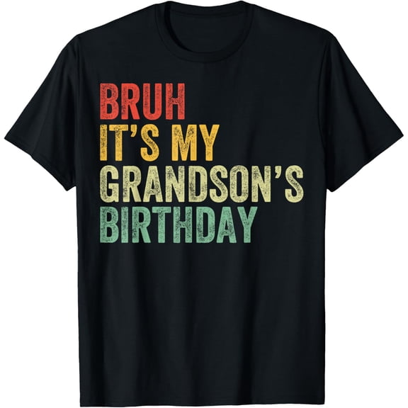 Bruh It's My Grandson's Birthday Grandpa T-Shirt