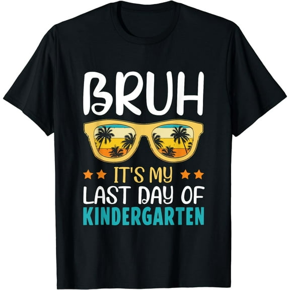 Bruh It's My Last Day Of Kindergarten End Of School Year T-Shirt