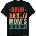 thumbnail image 1 of Bruh It's My Mom's Birthday Vintage Birthday Mom T-Shirt, 1 of 3