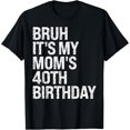 thumbnail image 1 of Bruh It's My Queen Mom's 40th Birthday OMG Crown Happy Funny T-Shirt, 1 of 5