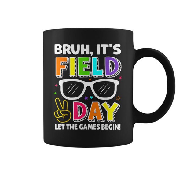 Bruh Its Field Day Let The Games Begin Field Trip Fun Day Coffee Mugs
