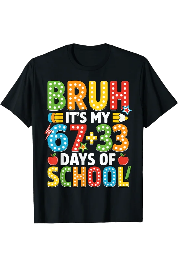 Bruh Its My 67 33 Days Of School Funny Boys Kids 100Th Day T-Shirt