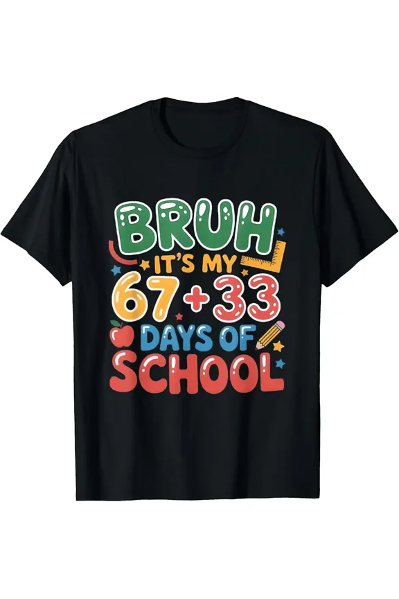 Bruh Its My 67 +33 Days of School Funny 100th Day Kids T-Shirt