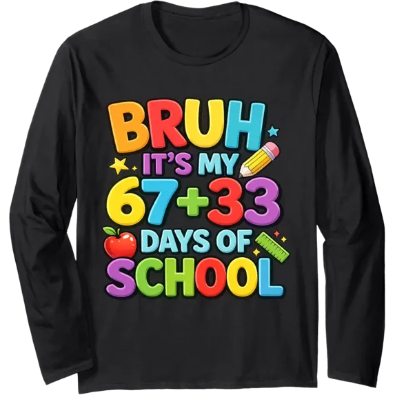 Bruh Its My 67 33 Days of School Funny Boys Kids 100th Day Long Sleeve T-Shirt