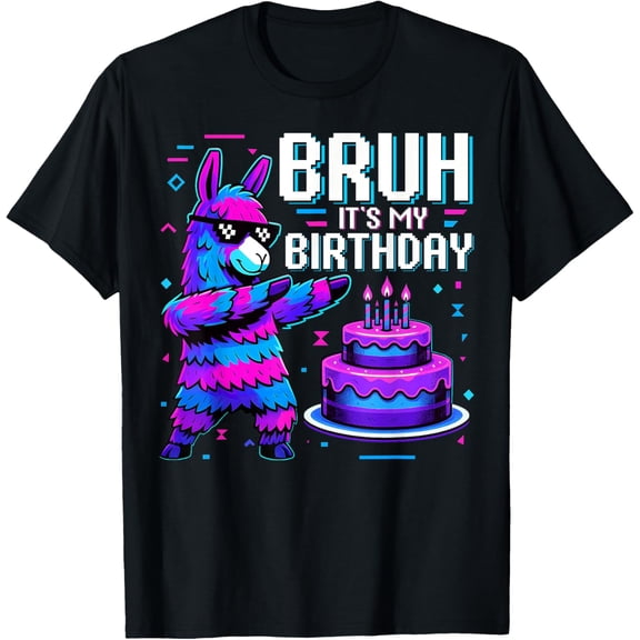 Bruh Its My Birthday Llama Pinata Boy Girl Family Party Bday T-Shirt
