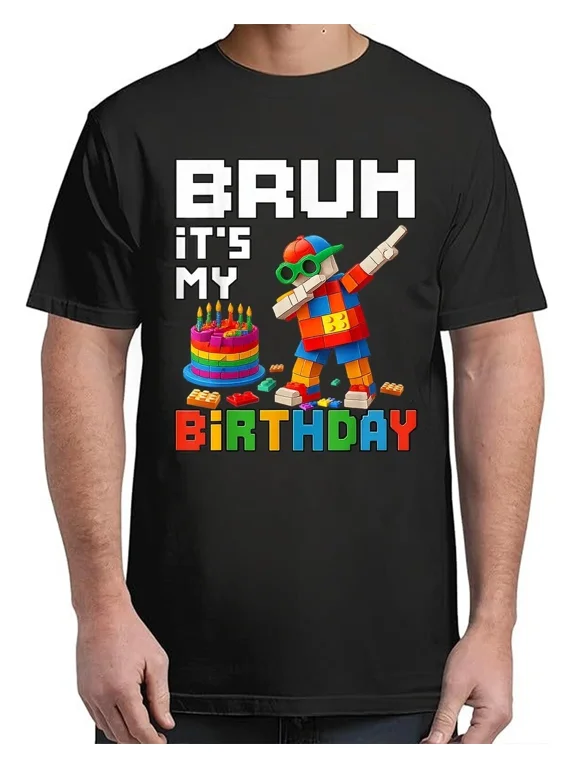Bruh Its My Birthday Master Builder Block Brick For Adult S-4XL T-Shirt