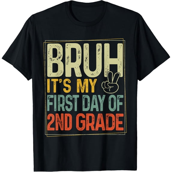 Bruh Its My First Day Of 2Nd Grade Back To School Boys T-Shirt Size S-5XL