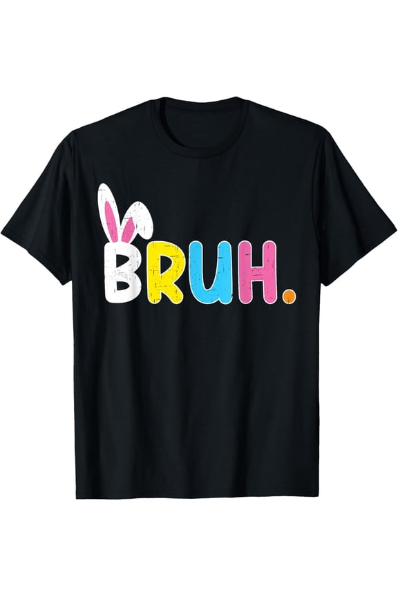 Bruh Meme Easter Day Funny Bunny Eggs Teens Men T-Shirt Shirts