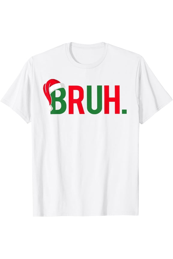 Bruh Meme Funny Saying Bro Greeting Teens Boys Men Christmas T-Shirt