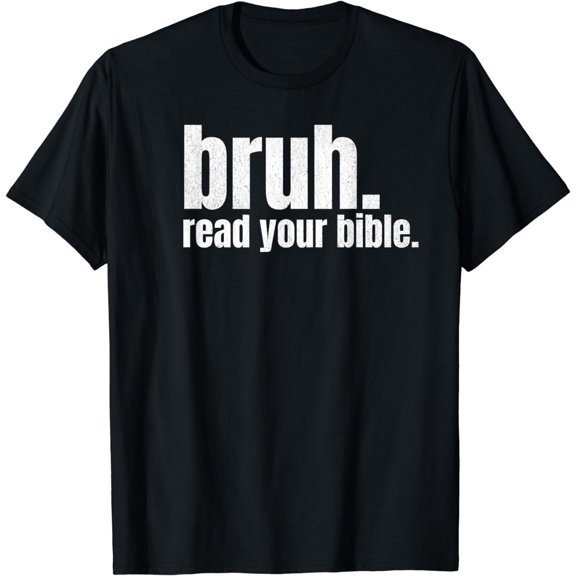 Bruh Meme Read Your Bible God Funny Modern Christian Church T-Shirt