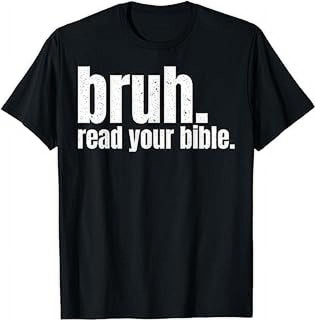 Bruh Read Your Bible T-Shirt - Walmart.com